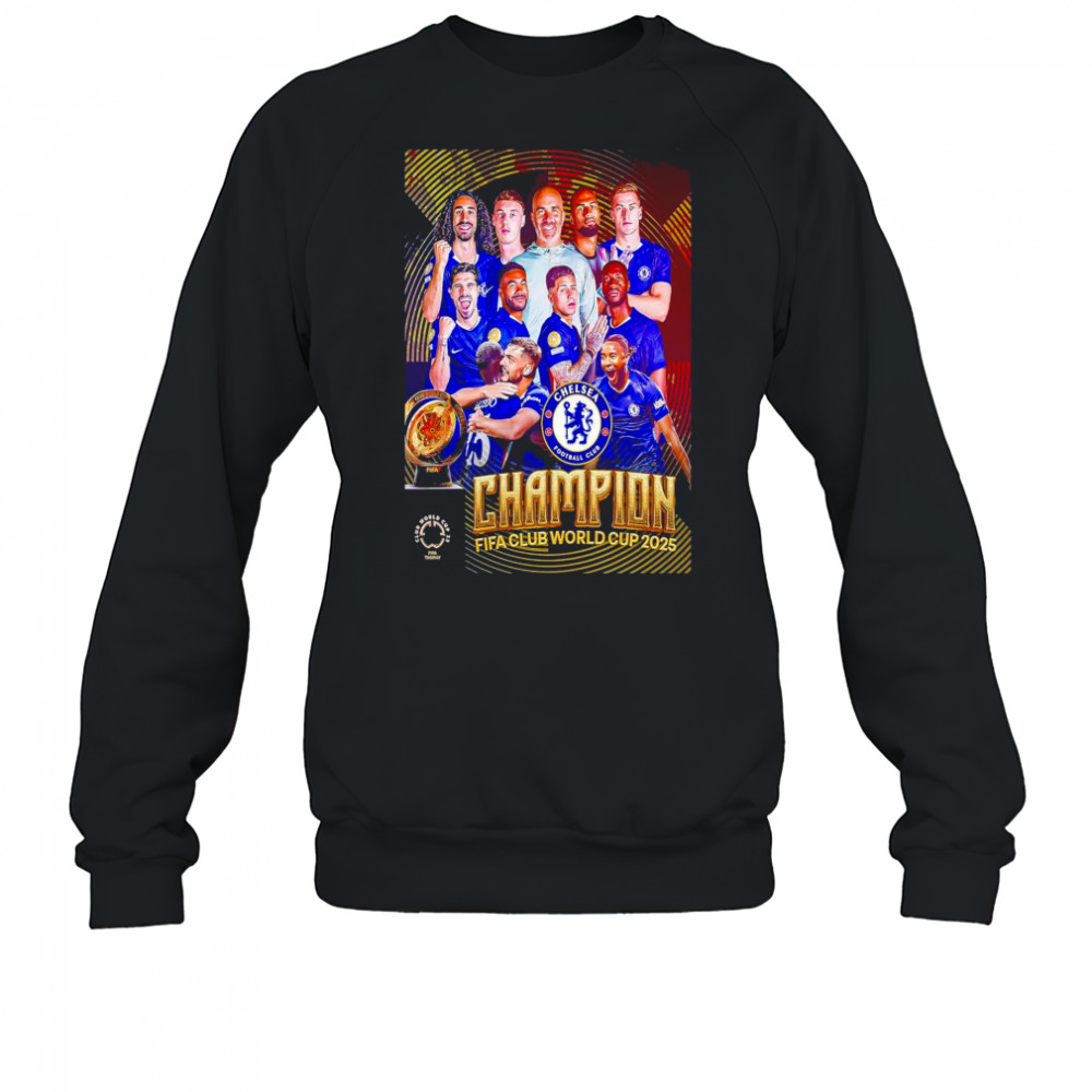 FIFA Club World Cup 2025 Champions Are Chelsea FC Shirt Sweatshirt