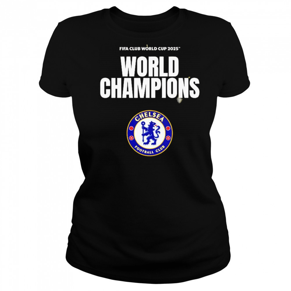 FIFA Club World Cup 2025 World Champions Are Chelsea FC Shirt Women's T-shirt
