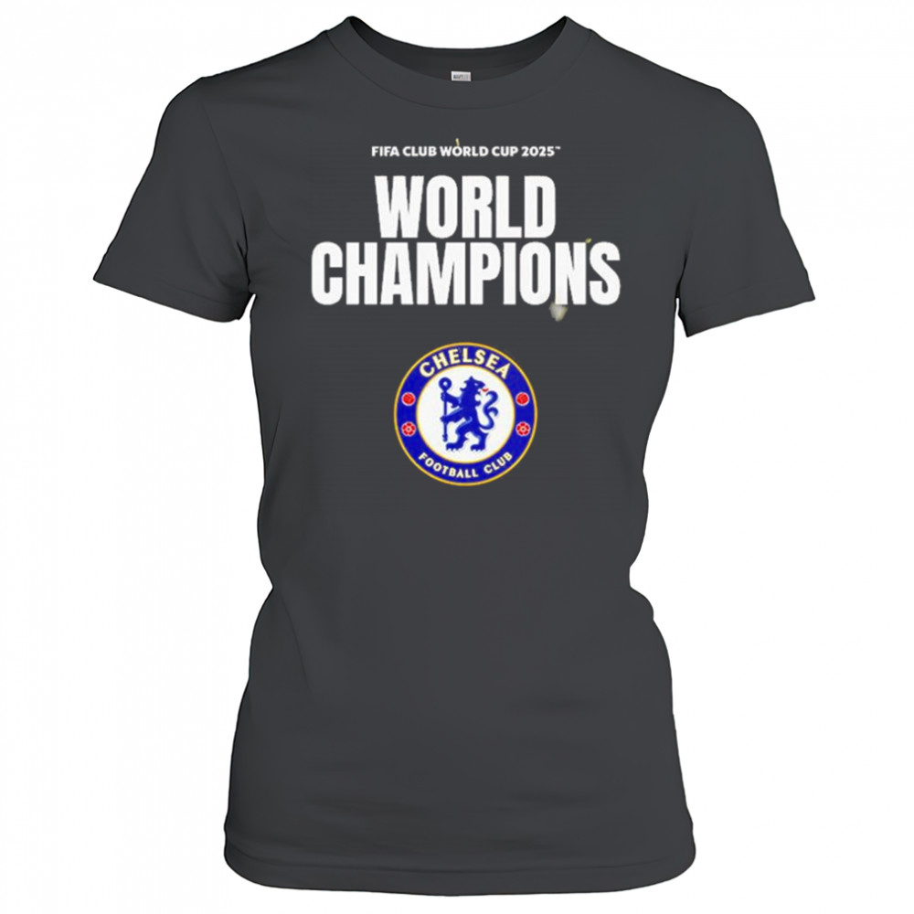 FIFA Club World Cup 2025 World Champions Are Chelsea FC Shirt Women's T-shirt