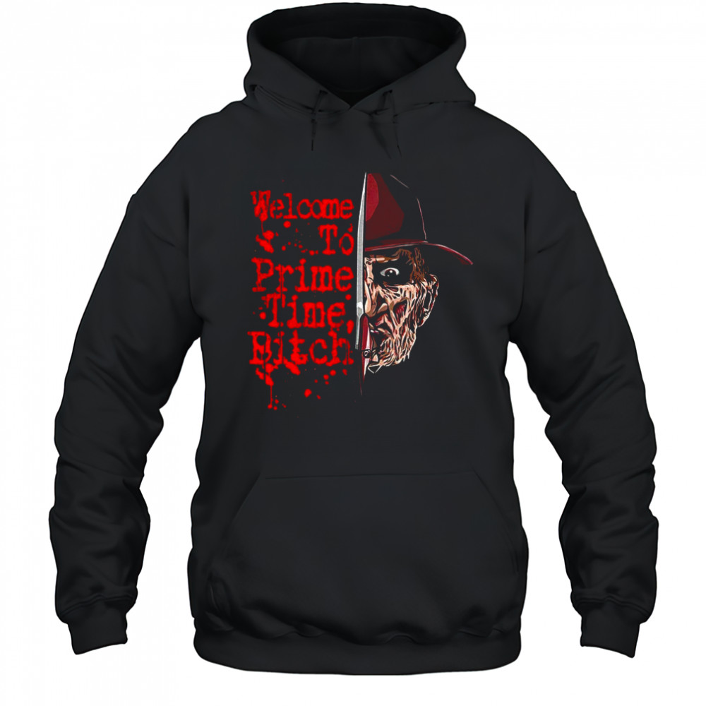 Freddy Krueger A Nightmare On Elm Street welcome to prime time bitch shirt Hoodie