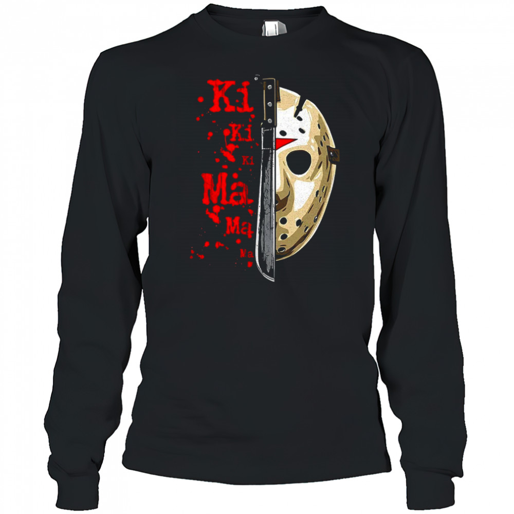 Friday the 13th Jason’s ki ki ki ma ma ma shirt Long Sleeved