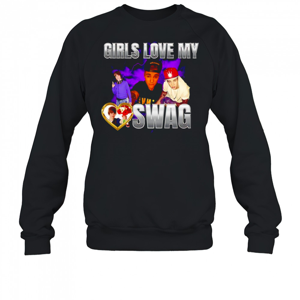 Girls love my swag Justin Bieber shirt Sweatshirt