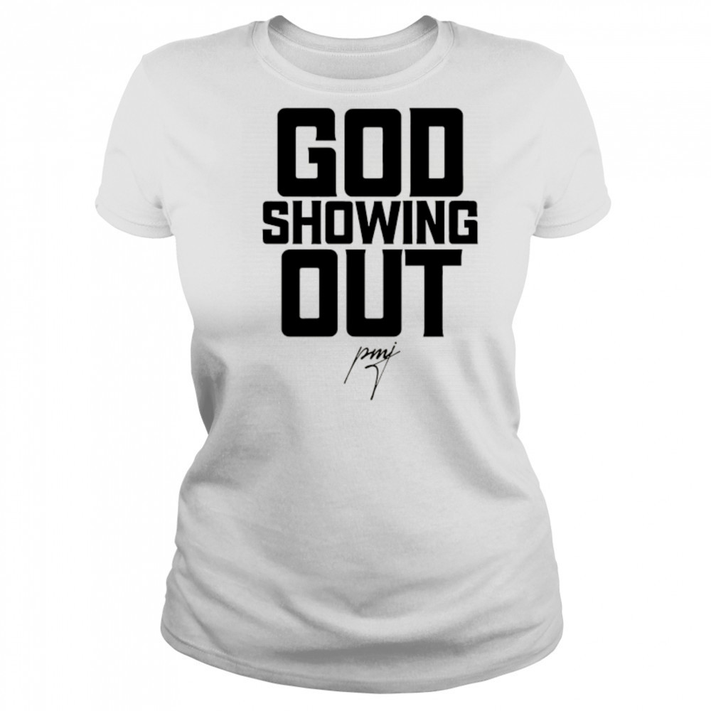 God showing Out signature shirt Women's T-shirt