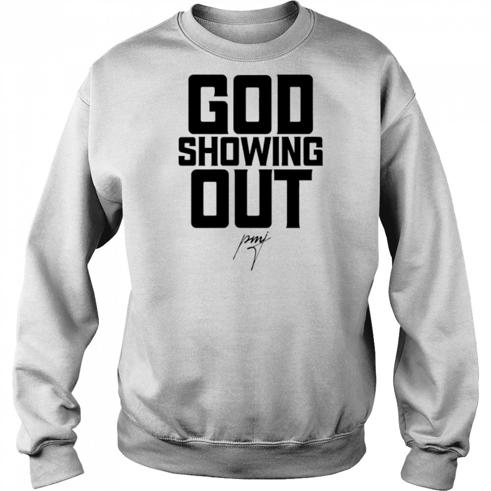 God showing Out signature shirt Hoodie