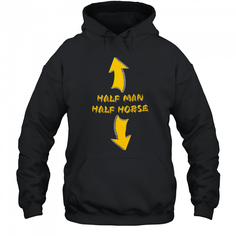 Half man half horse shirt Hoodie