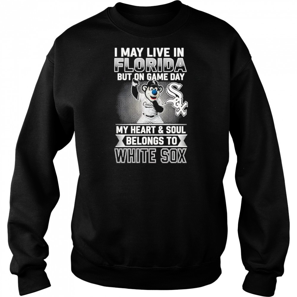 I may live in Florira but on game day my heart and soul belongs to the Chicago White Sox shirt Hoodie