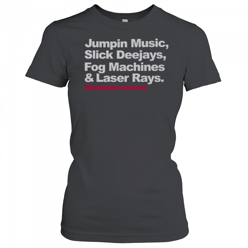 Jumpin Music Slick Deejays Fog Machines And Laser Rays Lookoutweekend T-Shirt Women's T-shirt