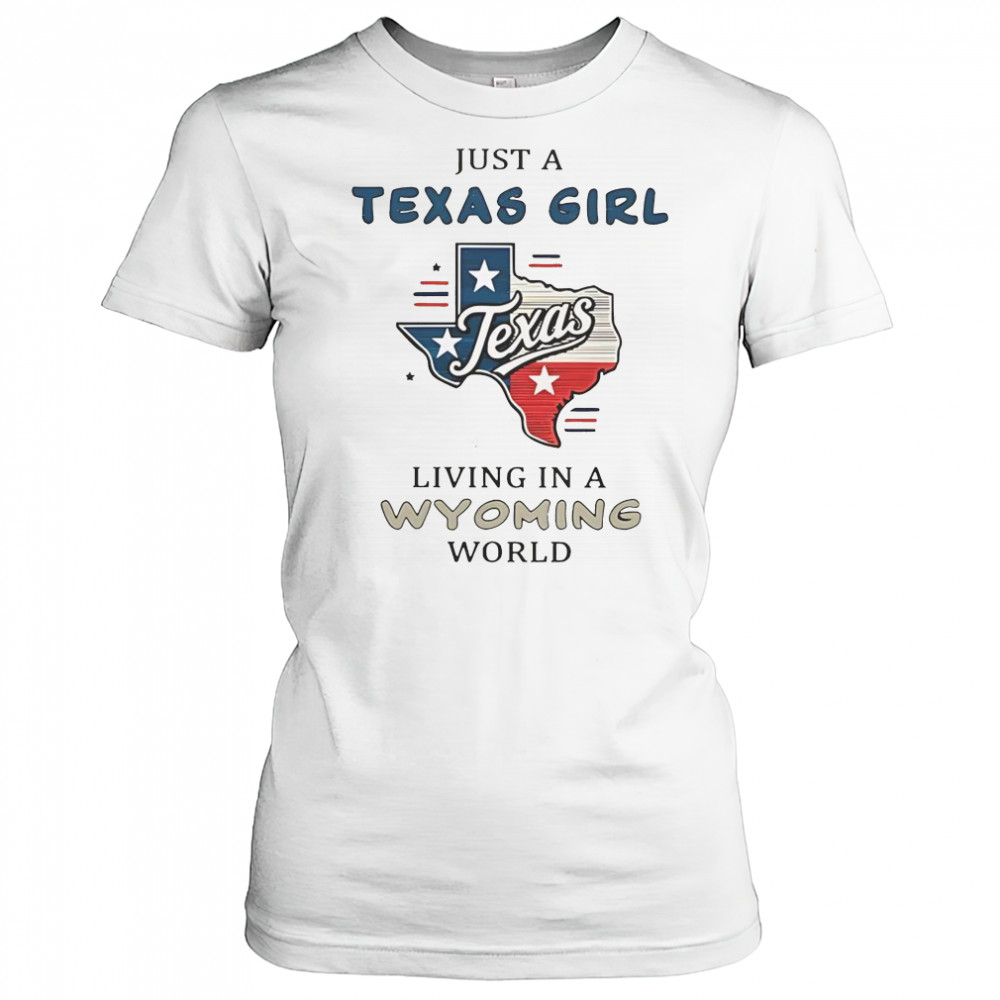 Just A Texas Girl Living In A Wyoming World T-Shirt Women's T-shirt