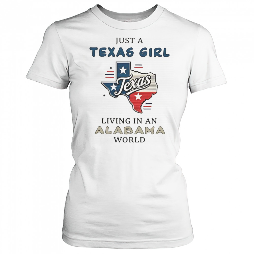 Just A Texas Girl Living In An Alabama World T-Shirt Women's T-shirt
