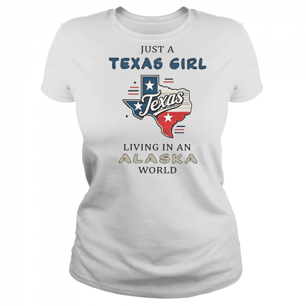 Just A Texas Girl Living In An Alaska World T-Shirt Women's T-shirt