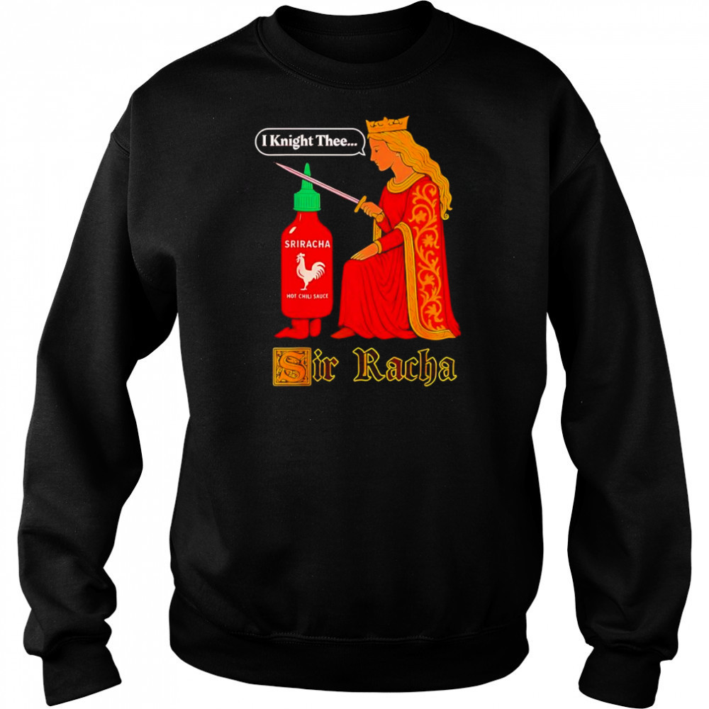 Medieval Sir Racha Hot Sauce shirt Hoodie