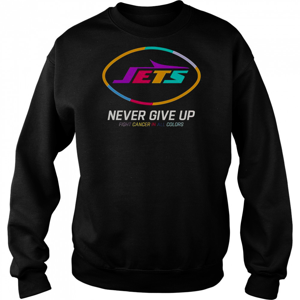 Never Give Up Fight Cancer In All Colors New York Jets T-Shirt Hoodie