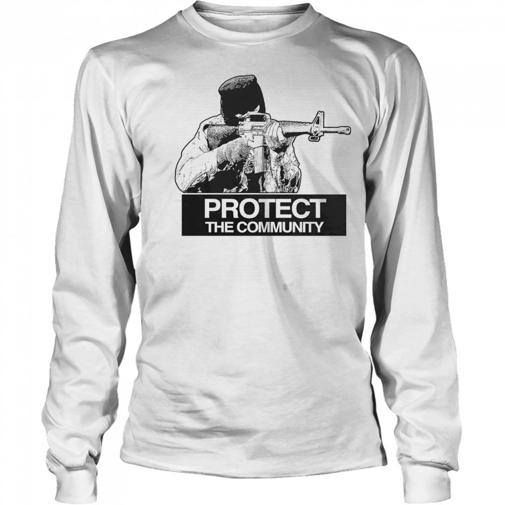 Protect the community shirt Long Sleeved