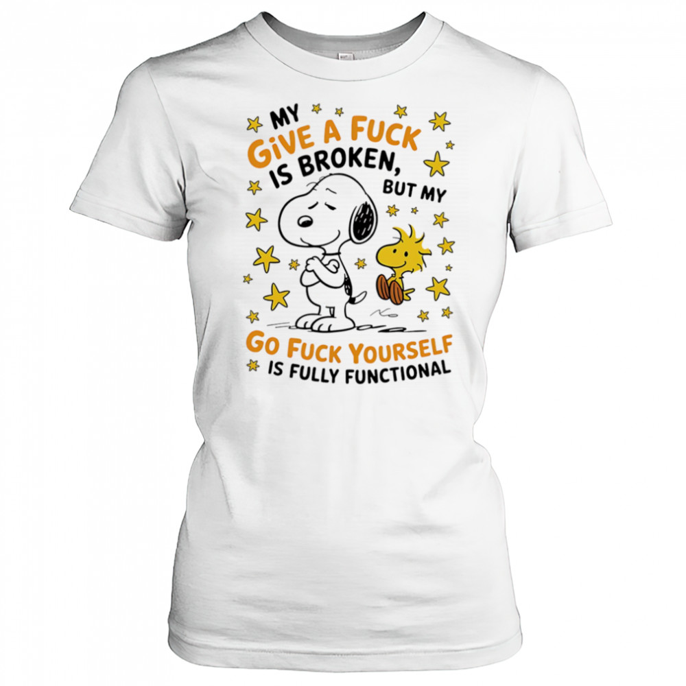 Snoopy my give a fuck is broken but my go fuck yourself is fully functional shirt Women's T-shirt
