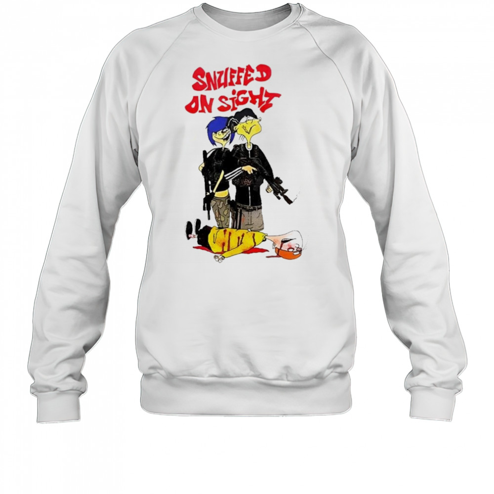Snuffed On Sight T-Shirt Sweatshirt