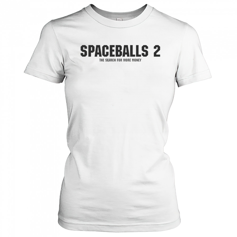 Spaceballs 2 The Search For More Money T-Shirt Women's T-shirt