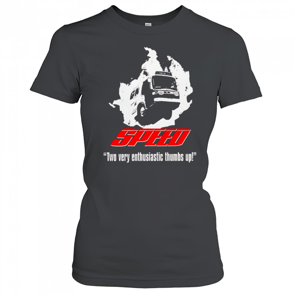 Speed two very enthusiastic thumbs up shirt Women's T-shirt