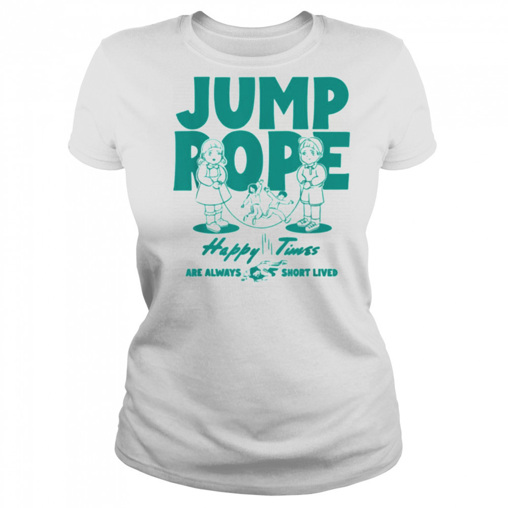 Squid Game Season 3 Jump Rope Happy Times Are Short Lived T Shirt Women's T-shirt