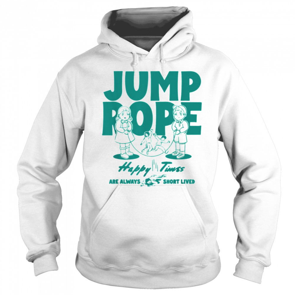 Squid Game Season 3 Jump Rope Happy Times Are Short Lived T Shirt Sweatshirt