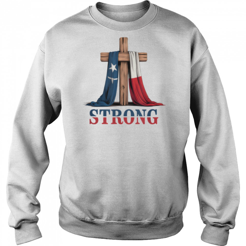 Texas Strong Cross Christian Patriotic Religion T Shirt Hoodie