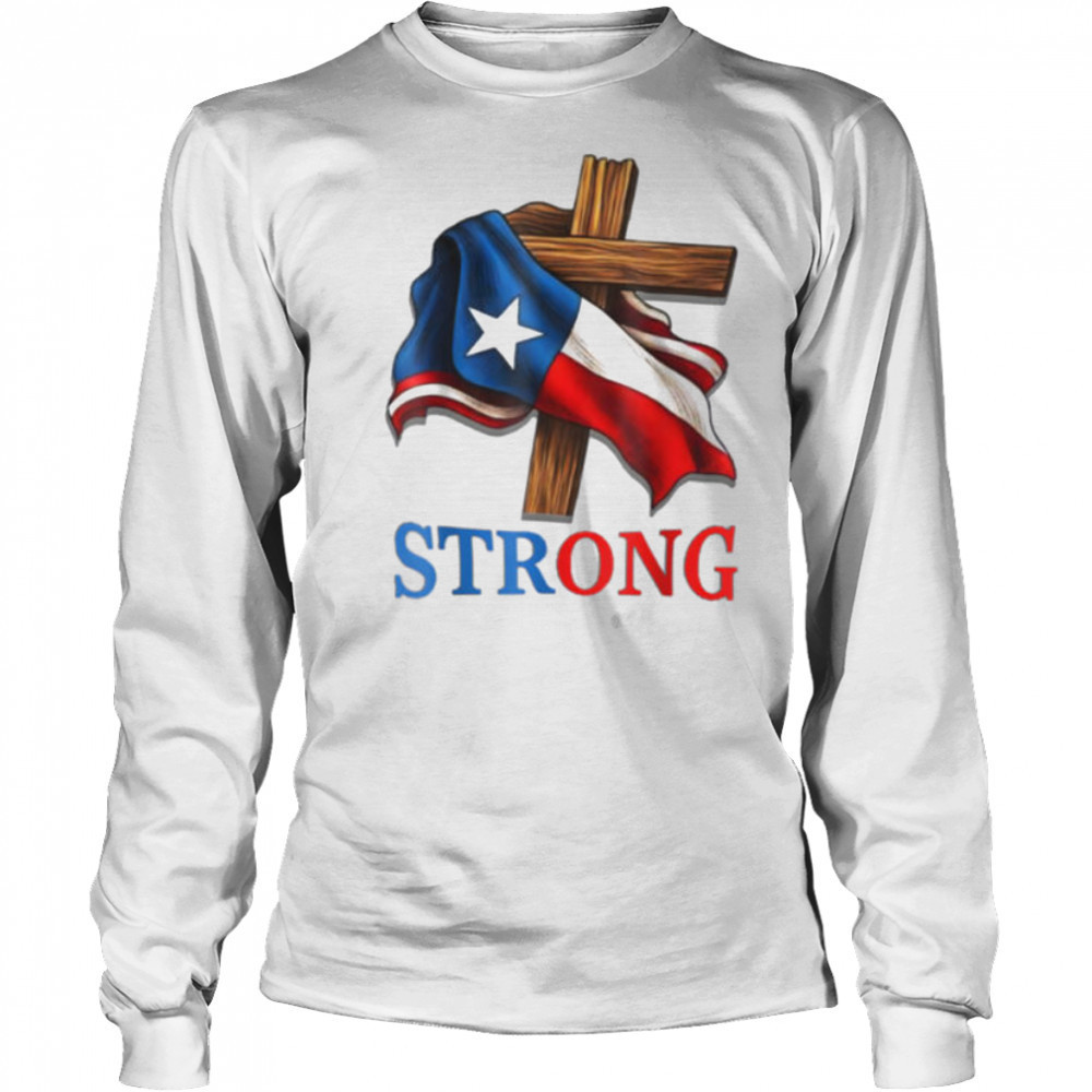 Texas Stronger Than The Storm Pray For Texas Hill Country T Shirt Long Sleeved