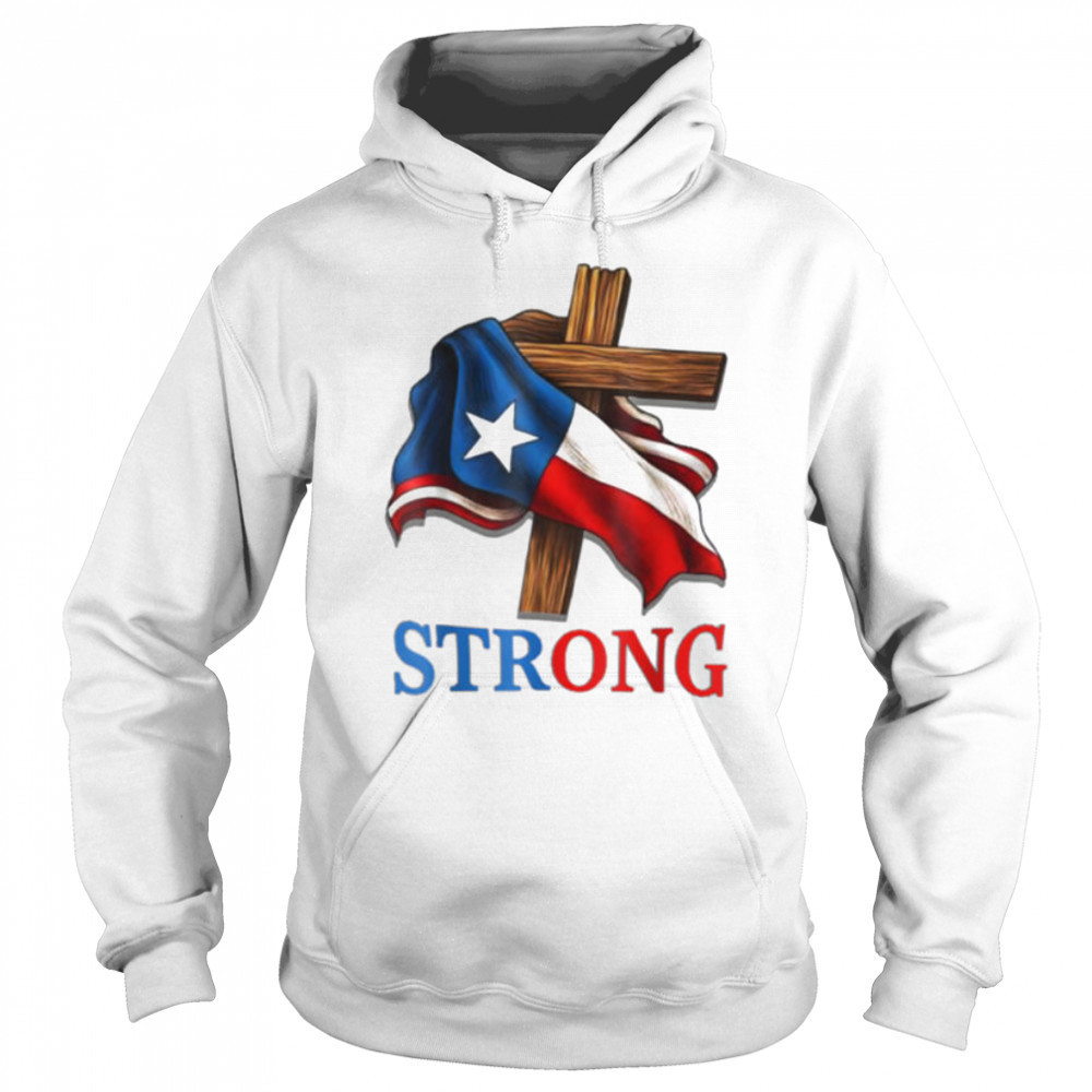 Texas Stronger Than The Storm Pray For Texas Hill Country T Shirt Sweatshirt