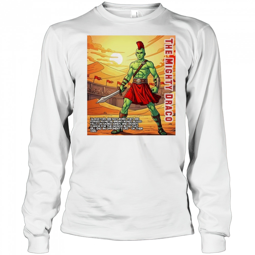 The Mighty Draco the heart of a gladiator shirt Long Sleeved