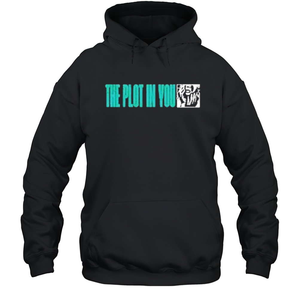 The Plot In You Spare Me Shirt Hoodie