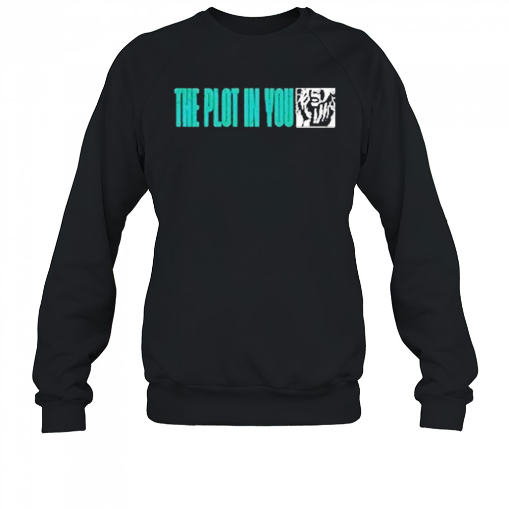 The Plot In You Spare Me Shirt Sweatshirt