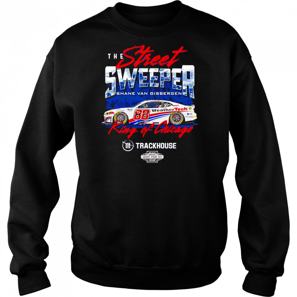 The street sweeper Shane van Gisbergen #88 King of Chicago shirt Hoodie
