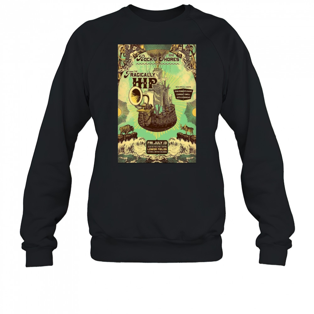 The Tragically Hip Concert Poster T-Shirt Sweatshirt
