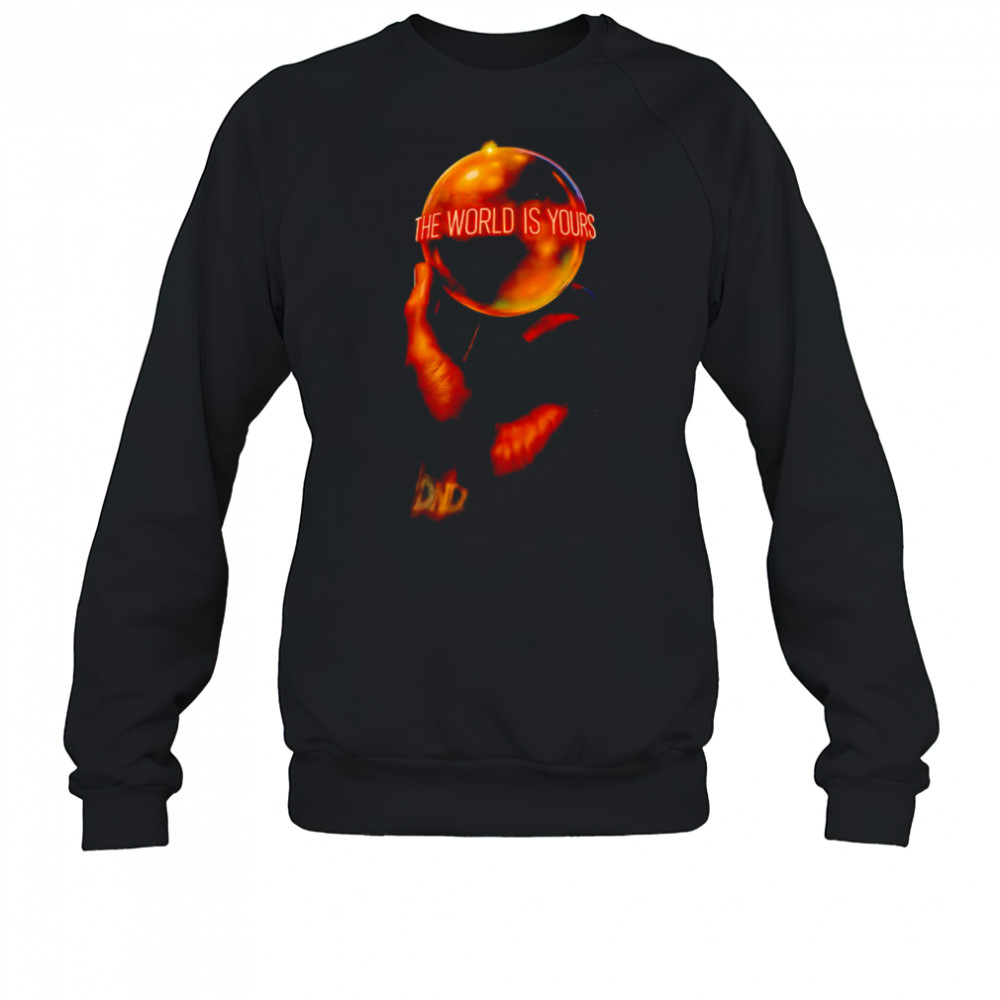 The world is yours shirt Sweatshirt