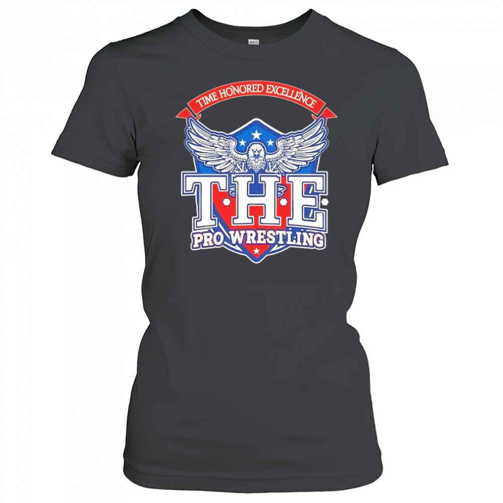 Time honored excellence the Pro Wrestling shirt Women's T-shirt