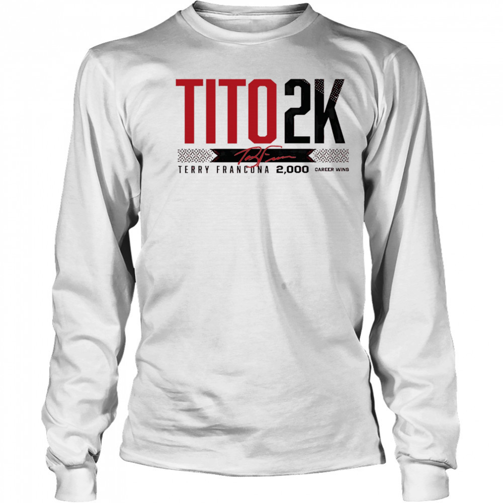 Tito 2k Terry Francona 2000 wins shirt Long Sleeved