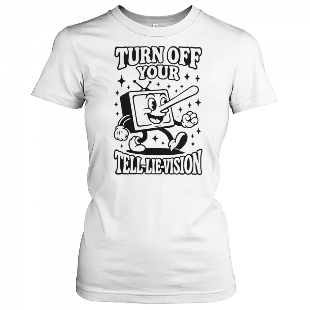 Turn Off Your Tell-Lie-Vision T-Shirt Women's T-shirt