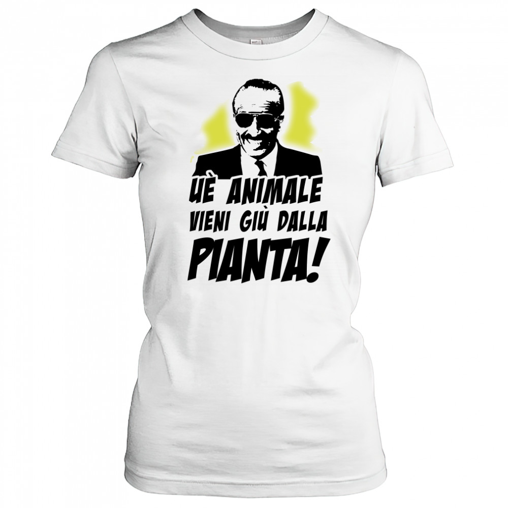 Ue Animale Vieni Giu Dalla Pianta shirt Women's T-shirt