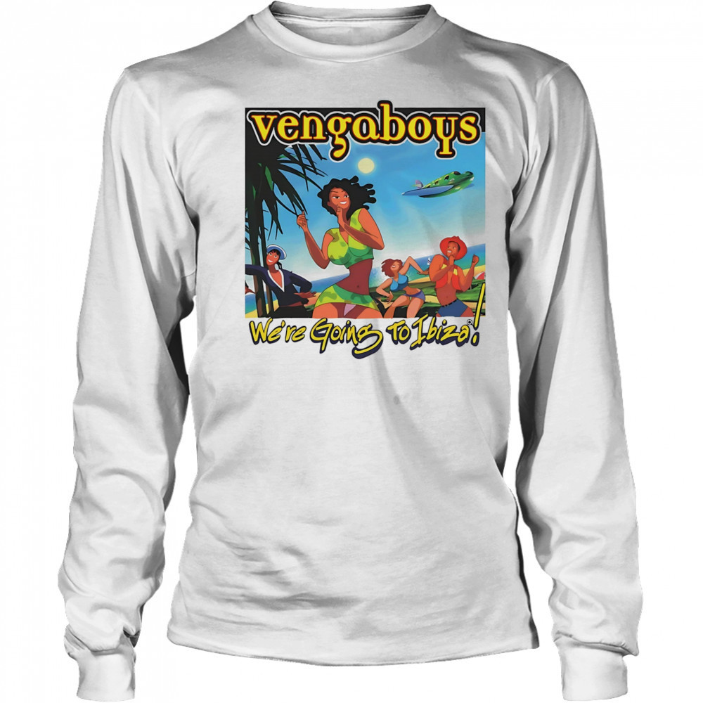Vengaboys we’re going to ibiza shirt Long Sleeved