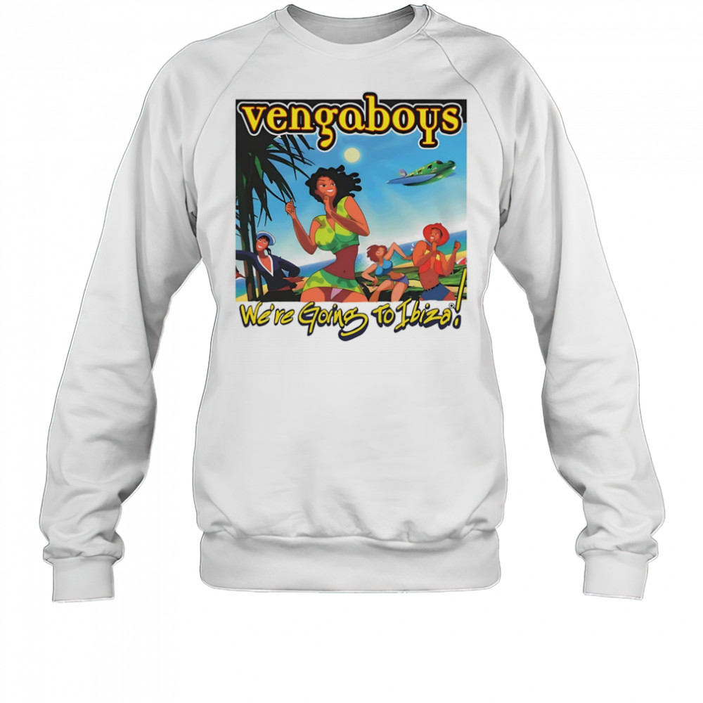 Vengaboys we’re going to ibiza shirt Sweatshirt