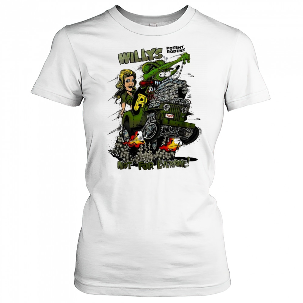 Willys Potent Rodent not for everyone Ed Roth Rat Fink shirt Women's T-shirt