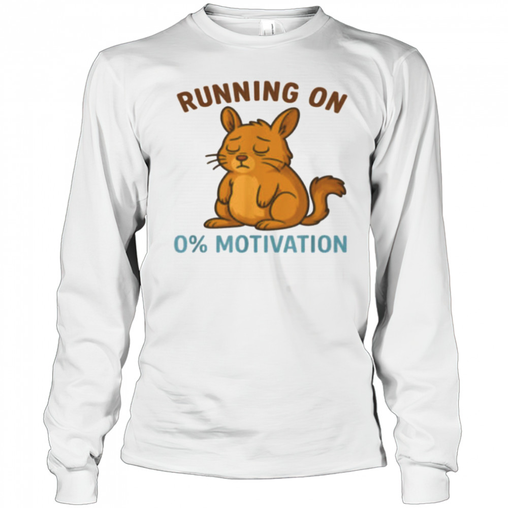 Zero motivation T Shirt Long Sleeved