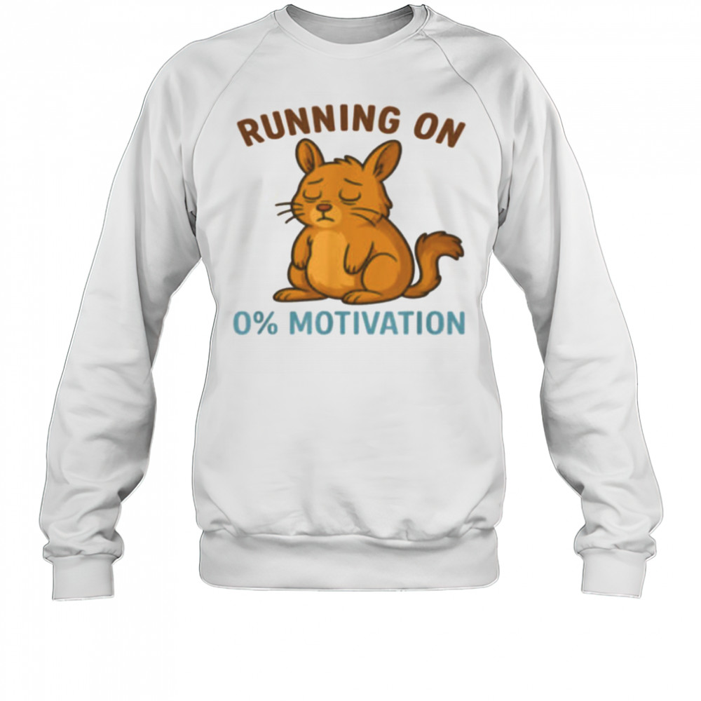 Zero motivation T Shirt Sweatshirt