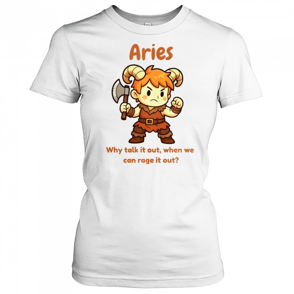 Aries The Barbarian Why Talk It Out When We Can Rage It Out T-Shirt Women's T-shirt