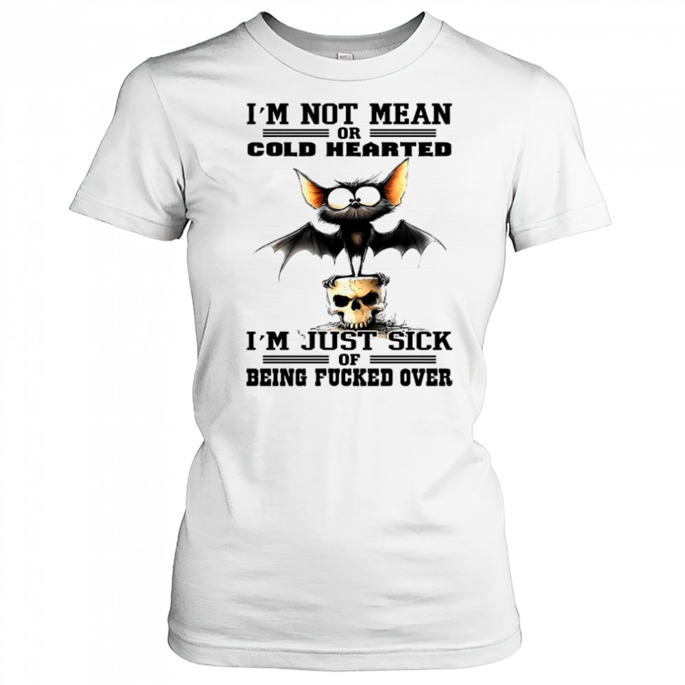 Bat I’m not mean or cold hearted I’m just sick of being fucker over shirt Women's T-shirt