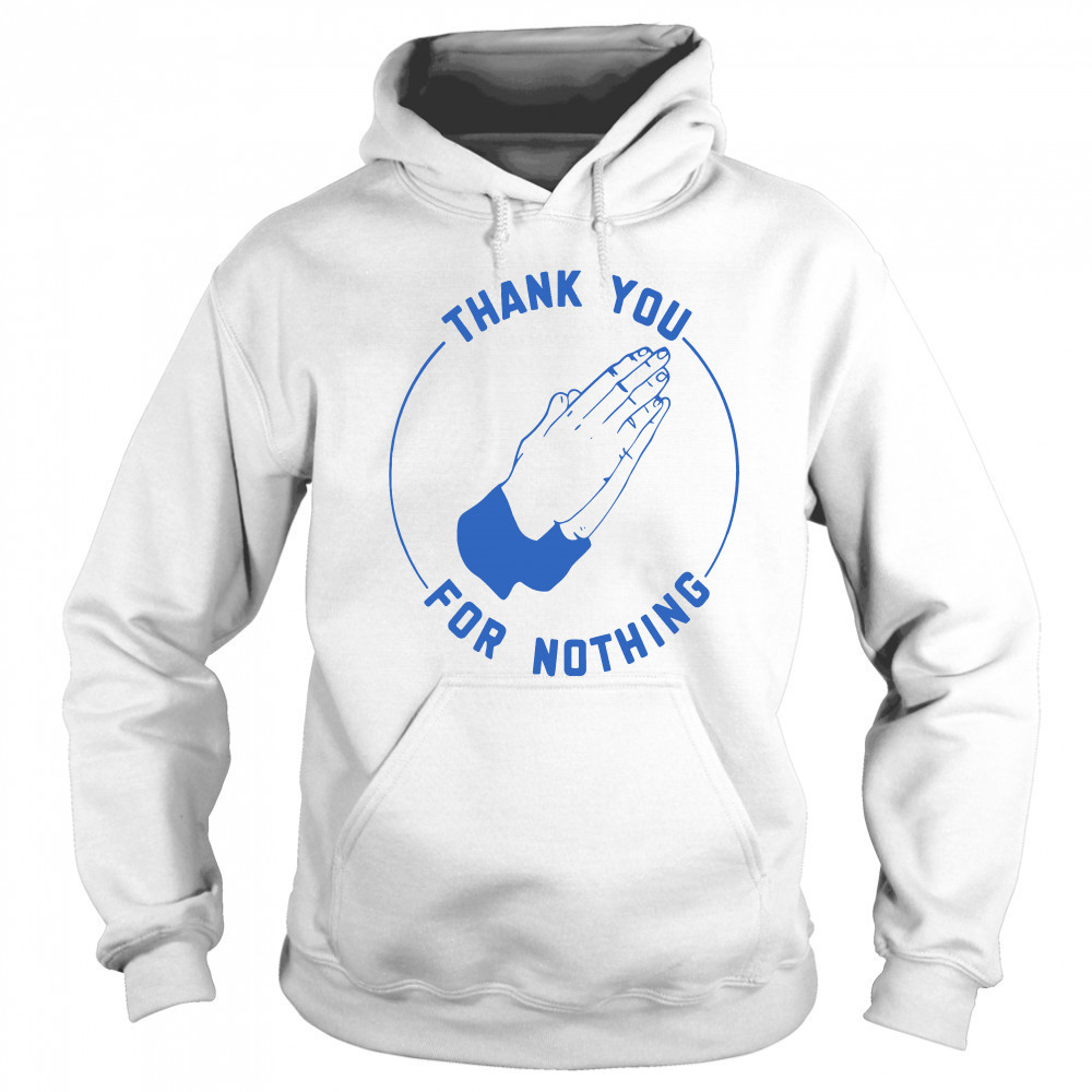 Ben Sears thank you for nothing shirt Sweatshirt