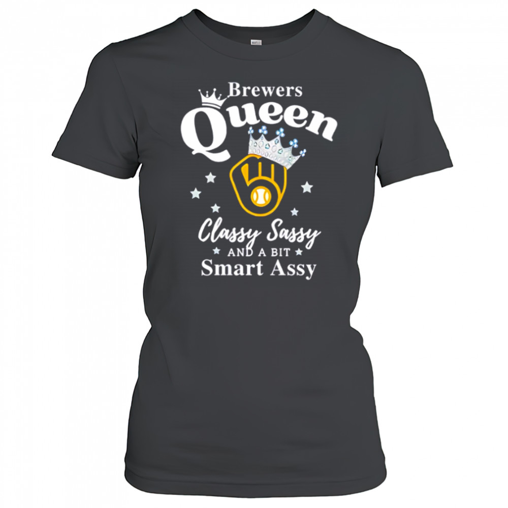 Brewers Queen Classy Sassy And A Bit Smart Assy logo shirt Women's T-shirt