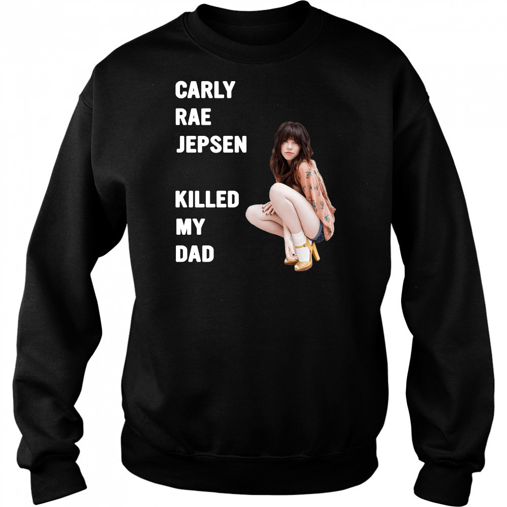 Carly rae jepsen killed my Dad shirt Hoodie