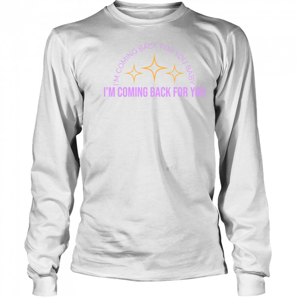 Carly Rae Jepsen The Loneliest TimeIm Coming Back For You shirt Long Sleeved