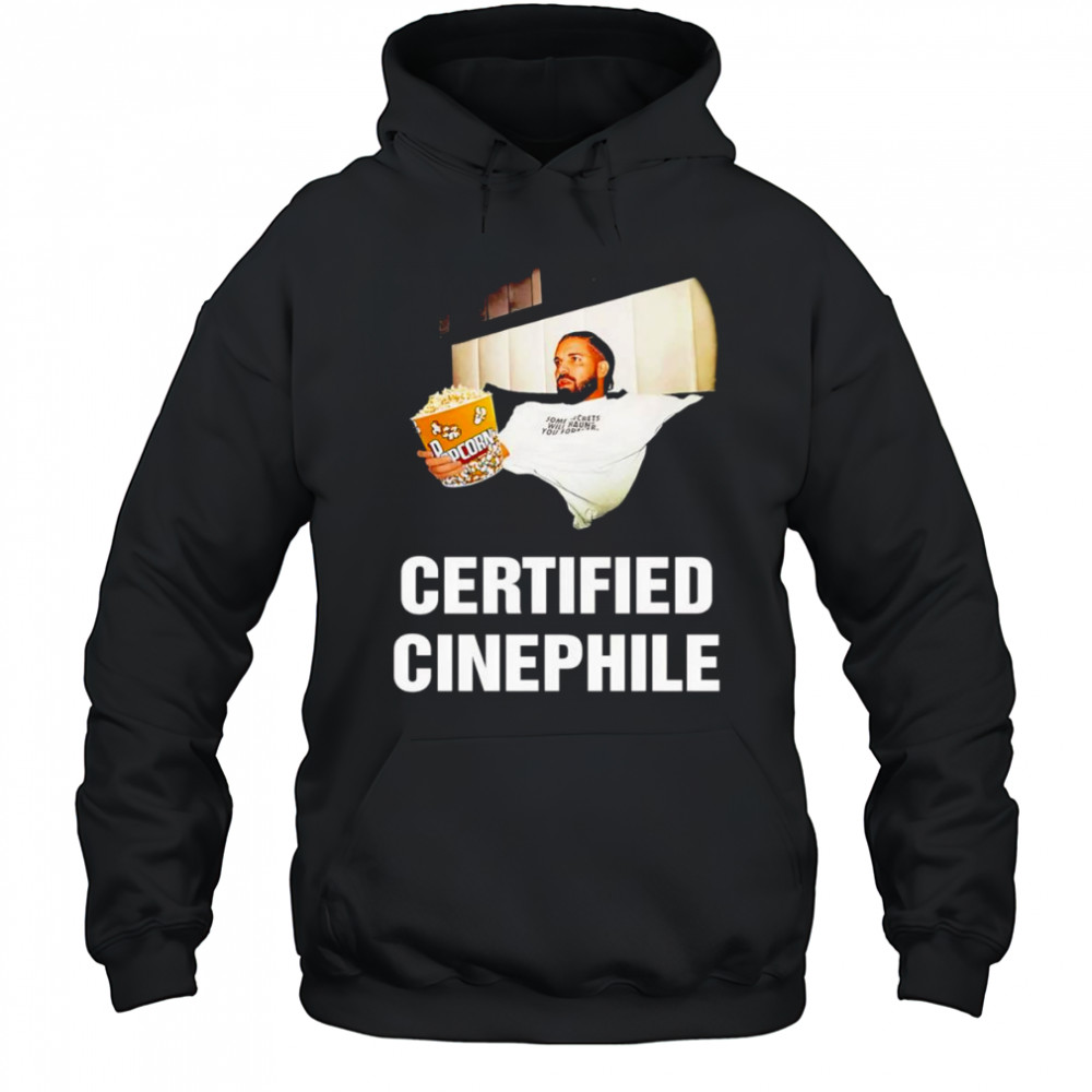 Certified Cinephile Drake popcorn shirt Hoodie