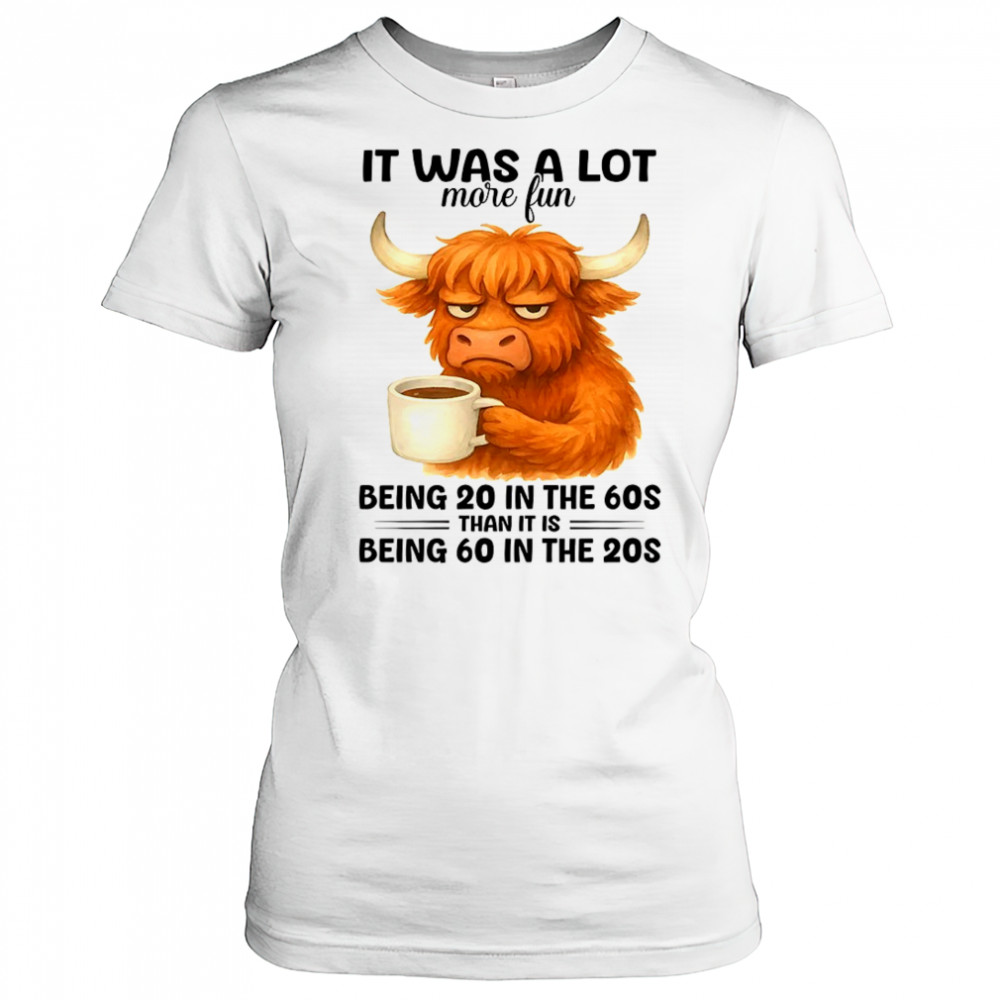 Cow it was a lot more fun being 20 in the 70s shirt Women's T-shirt