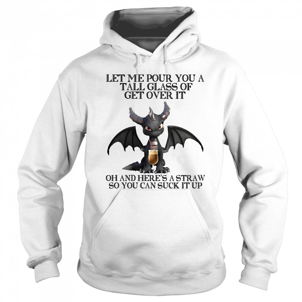 Dark Spyro let me pour You a tall glass of get over it oh and here’s a straw so You can suck it up shirt Sweatshirt